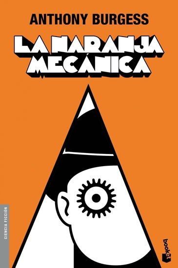 Burgess Anthony: La naranja mecánica