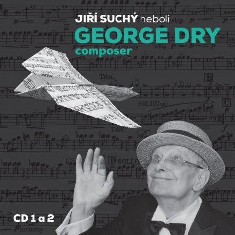 Suchý Jiří: Jiří Suchý neboli George Dry Composer - 2 CD Suchý Jiří: Jiří Suchý neboli George Dry Composer - 2 CD