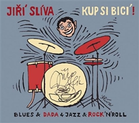 Slíva Jiří: Kup si bicí! CD Slíva Jiří: Kup si bicí! CD