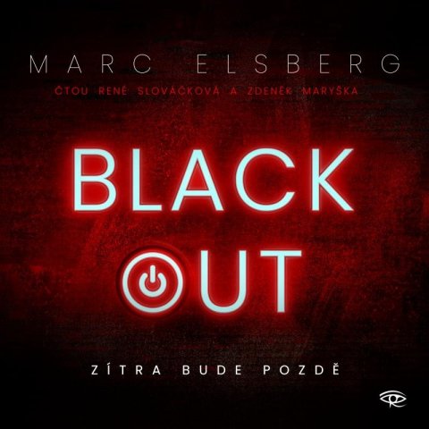 Elsberg Marc: Blackout - Zítra bude pozdě - CDmp3 (Čte Zdeněk Maryška a René Slováčková) Elsberg Marc: Blackout - Zítra bude pozdě - CDmp3 (Čte Zdeněk Maryška a René Slováčková)
