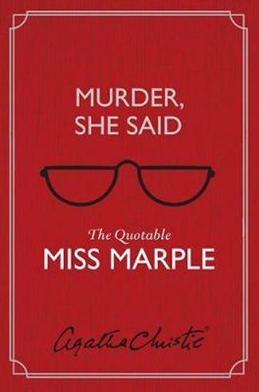 Christie Agatha: Murder, She Said : The Quotable Miss Marple
