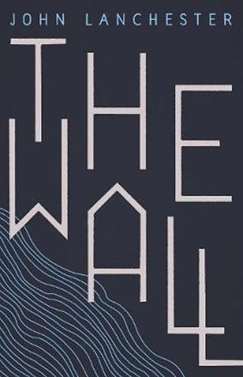 Lanchester John: The Wall Lanchester John: The Wall