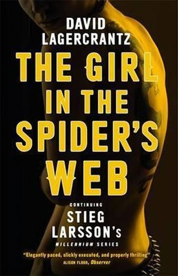 Lagercrantz David: The Girl in the Spider´s Web : Continuing Stieg Larsson´s Millennium Series