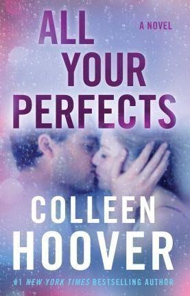 Hooverová Colleen: All Your Perfects : A Novel