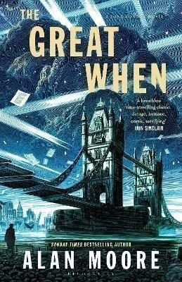 Moore Alan: The Great When: A Long London Novel