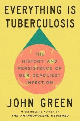 Green John: Everything Is Tuberculosis