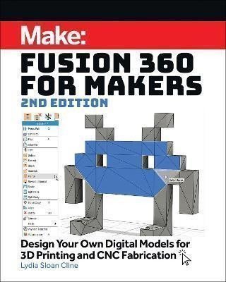 Sloan Cline Lydia: Fusion 360 for Makers, 2e : Design Your Own Digital Models for 3D Printing 