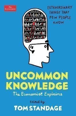 Standage Tom: Uncommon Knowledge: Extraordinary Things That Few People Know