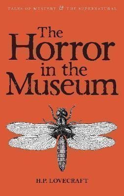 Lovecraft Howard Phillips: The Horror in the Museum: Collected Short Stories Volume Two