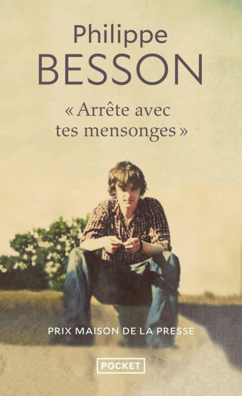 Besson Philippe: Arrete avec tes mensonges