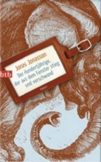 Jonasson Jonas: Der Hunderjahrige, Der Aus Dem Fenster Stieg Und Verschwand