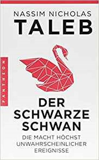 Taleb Nassim Nicholas: Der Schwarze Schwan : Die Macht höchst unwahrscheinlicher Ereignisse