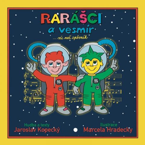 Kopecký Jaroslav: Rarášci a vesmír... víc než zpěvník Kopecký Jaroslav: Rarášci a vesmír... víc než zpěvník