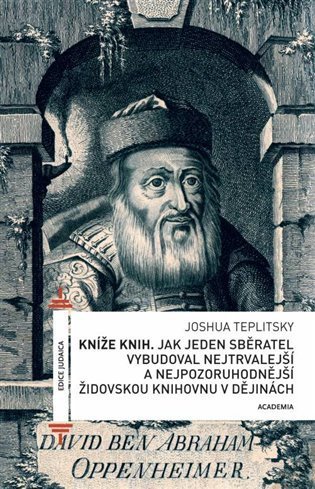 Teplitsky Joshua: Kníže knih - Jak jeden sběratel vybudoval nejtrvalejší a nejpozoruhodnější 