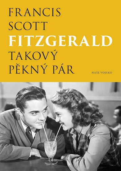 Fitzgerald Francis Scott: Takový pěkný pár Fitzgerald Francis Scott: Takový pěkný pár