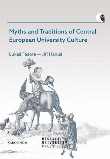 Hanuš Jiří: Myths and Traditions of Central European University Culture