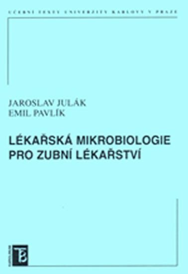 Julák Jaroslav: Lékařská mikrobiologie pro zubní lékařství