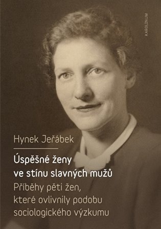 Jeřábek Hynek: Úspěšné ženy ve stínu slavných mužů
