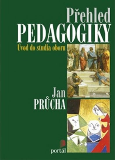 Průcha Jan: Přehled pedagogiky - Úvod do studia oboru Průcha Jan: Přehled pedagogiky - Úvod do studia oboru