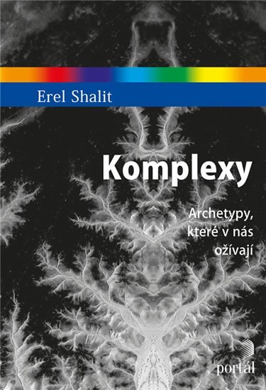 Shalit Erel: Komplexy - Archetypy, které v nás ožívají