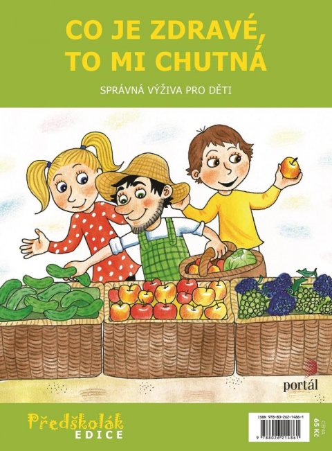Leblová Eliška: Co je zdravé, to mi chutná - Správná výživa pro děti
