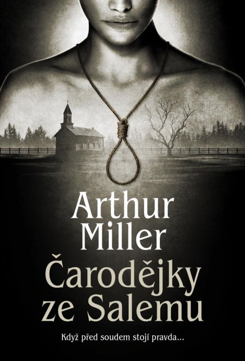 Miller Arthur: Čarodějky ze Salemu Miller Arthur: Čarodějky ze Salemu
