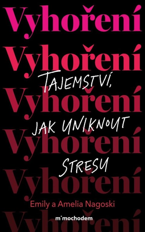 Nagoski Emily: Vyhoření: Tajemství, jak uniknout stresu