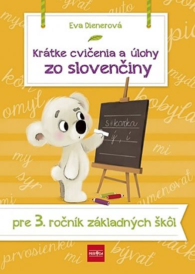 Dienerová Eva: Krátke cvičenia a úlohy zo slovenčiny pre 3. ročník ZŠ