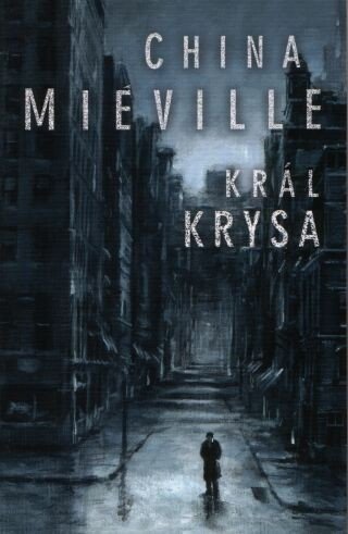 Miéville China: Král Krysa