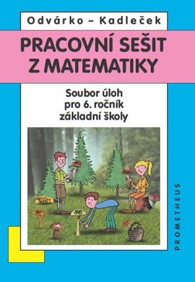 Odvárko Oldřich, Kadleček Jiří: Matematika pro 6. roč. ZŠ - Pracovní sešit - Sbírka úloh