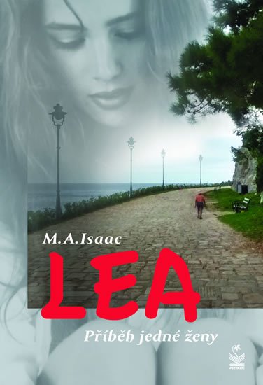 Isaac M. A.: LEA - Příběh jedné ženy Isaac M. A.: LEA - Příběh jedné ženy