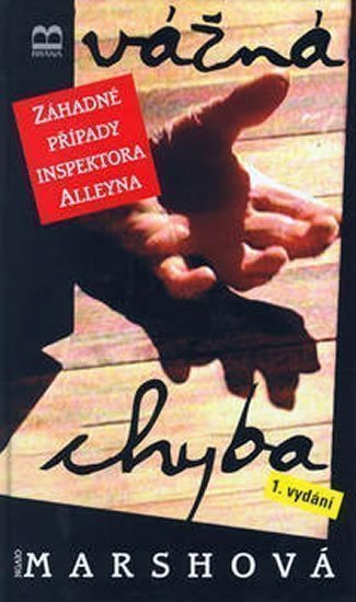 Marshová Ngaio: Vážná chyba - Záhadné případy inspektora Alleyna