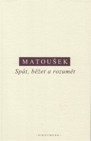 Matoušek Alexandr: Spát, běžet a rozumět