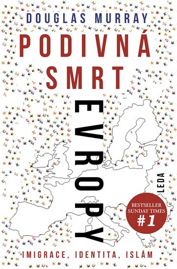 Murray Douglas: Podivná smrt Evropy - Imigrace, identita, islám Murray Douglas: Podivná smrt Evropy - Imigrace, identita, islám