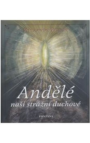 Plecar Alexandr: Andělé naši strážní duchové Plecar Alexandr: Andělé naši strážní duchové