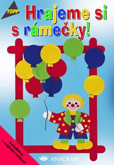 neuveden: Hrajeme si s rámečky! - TOPP