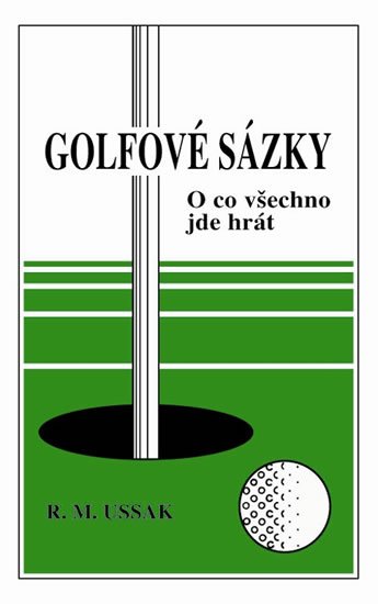 Ussak R. M.: Golfové sázky - O co všechno jde hrát