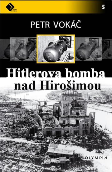 Vokáč Petr: Hitlerova bomba nad Hirošimou