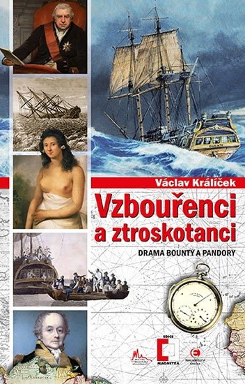 Králíček Václav: Vzbouřenci a ztroskotanci - Drama Bounty a Pandory
