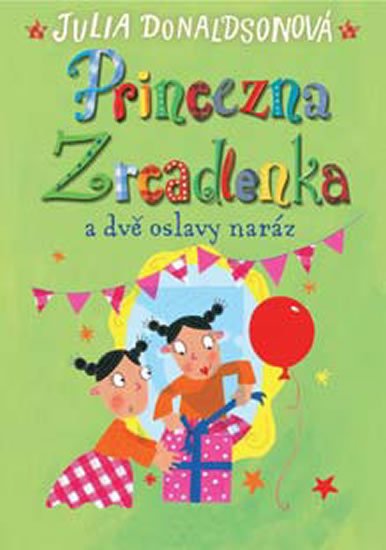 Donaldsonová Julia: Princezna Zrcadlenka a dvě oslavy naráz Donaldsonová Julia: Princezna Zrcadlenka a dvě oslavy naráz