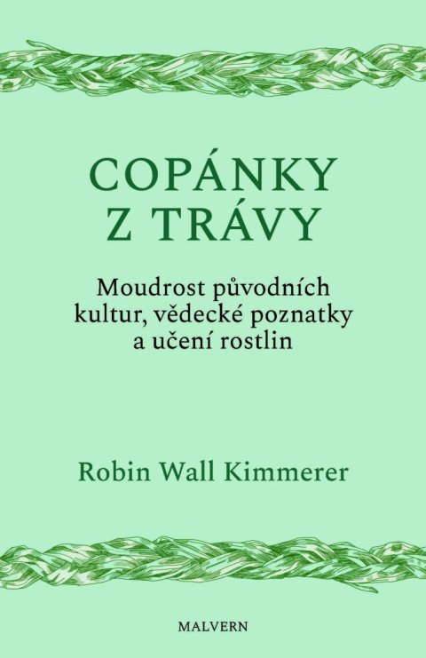 Kimmerer Robin Wall: Copánky z trávy - Moudrost původních kultur, vědecké poznatky a učení rostl