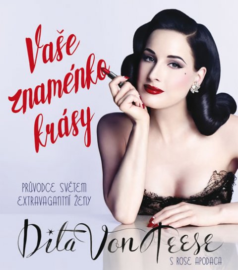Von Teese Dita: Vaše znaménko krásy - Průvodce světem extravagantní ženy