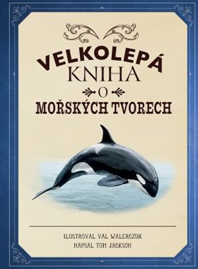 Jackson Tom: Velkolepá kniha o mořských tvorech