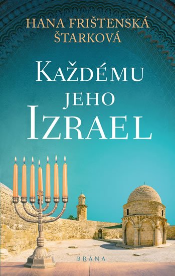 Frištenská Štarková Hana: Každému jeho Izrael