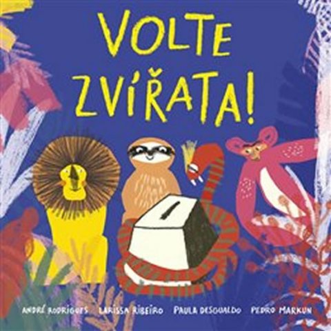 Rodrigues André, Ribeiro Larissa, Desgualdo Paula, Markun Pe: Volte zvířata Rodrigues André, Ribeiro Larissa, Desgualdo Paula, Markun Pe: Volte zvířata