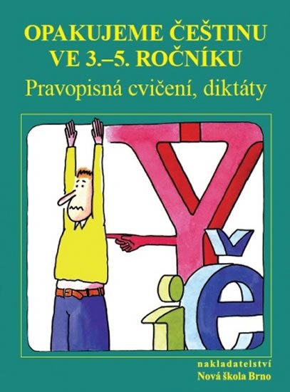 kolektiv autorů: Opakujeme češtinu ve 3. až 5. ročníku - Pravopisná cvičení, diktáty