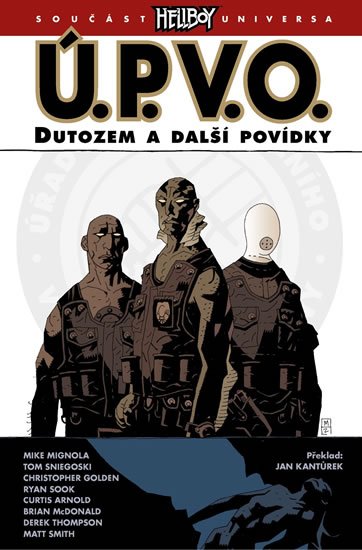 Mignola Mike a kolektiv: Ú.P.V.O. 1 - Dutozem a další povídky Mignola Mike a kolektiv: Ú.P.V.O. 1 - Dutozem a další povídky