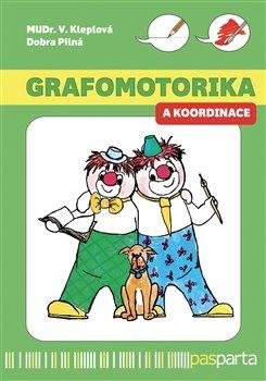 Kleplová Věra: Grafomotorika a koordinace - Ucelený program pro nácvik koordinace pohybu a