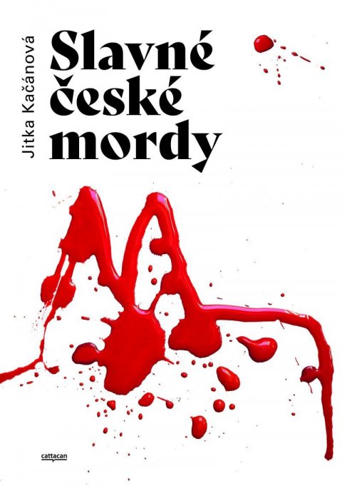 Kačánová Jitka: Slavné české mordy