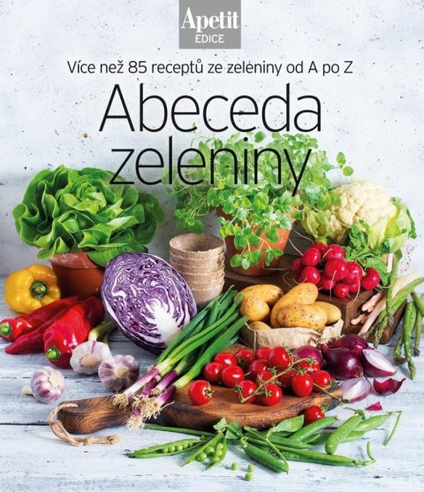 neuveden: Abeceda zeleniny - Více než 85 receptů ze zeleniny od A do Z (Edice Apetit)